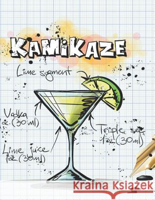 Kamikaze: Cocktailrezepte Mix Fix 9781098832643 Independently Published