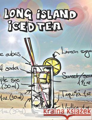 Long Island Iced Tea: Cocktailrezepte Mix Fix 9781098837235 Independently Published