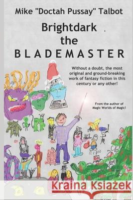 Brightdark the BLADEMASTER Mike 