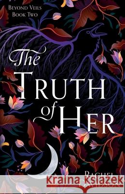 The Truth of Her Rachel Davidson 9781098866983 Independently Published