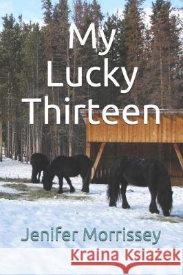 My Lucky Thirteen Jenifer Morrissey 9781098872908