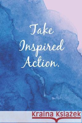 Take Inspired Action Elys Journals 9781098873424