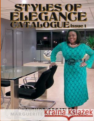 Styles Of Elegance Catalogue Issue 1 Marguerite Breedy-Haynes 9781098875299 Independently Published