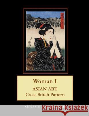 Woman I: Asian Art Cross Stitch Pattern Kathleen George Cross Stitch Collectibles 9781098877934 Independently Published