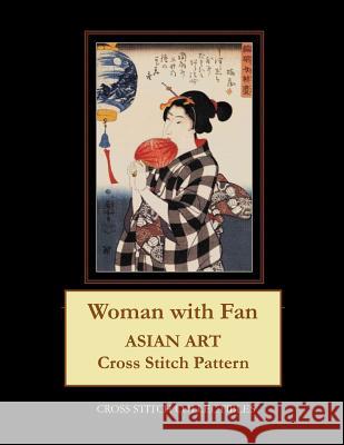 Woman with Fan: Asian Art Cross Stitch Pattern Kathleen George Cross Stitch Collectibles 9781098879198 Independently Published