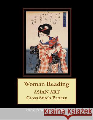 Woman Reading: Asian Art Cross Stitch Pattern Kathleen George Cross Stitch Collectibles 9781098880088 Independently Published