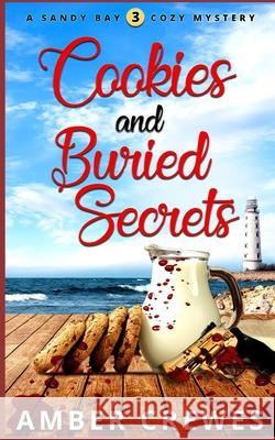 Cookies and Buried Secrets Amber Crewes 9781098888084 Independently Published