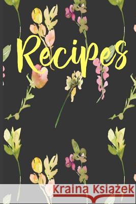 Recipes: Create Your Own Custom Cookbook Stylesia Cookbook 9781098897727 Independently Published