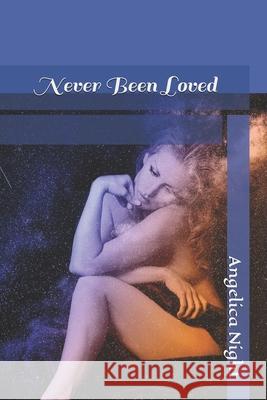 Never Been Loved Angelica Night 9781098904760