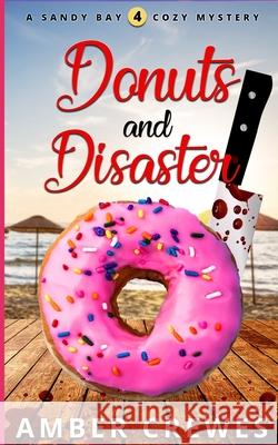 Donuts and Disaster Amber Crewes 9781098909734 Independently Published