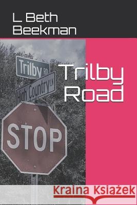 Trilby Road L. Beth Beekman 9781098926403