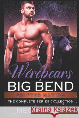 Werebears Of Big Bend: The Complete Series Collection Meg Ripley 9781098930110 Independently Published