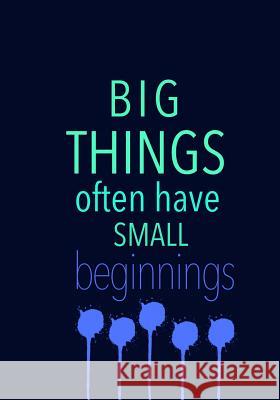 BIG THINGS often have SMALL beginnings Madison Leigh 9781098946104
