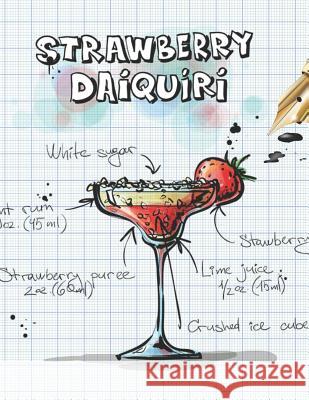 Strawberry Daiquiri: Cocktailrezepte Mix Fix 9781098950125 Independently Published