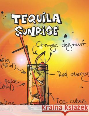 Tequila Sunrise: Cocktailrezepte Mix Fix 9781098953294 Independently Published