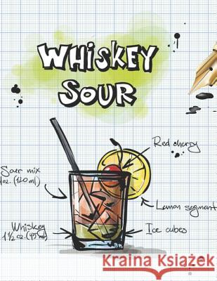 Whiskey Sour: Cocktailrezepte Mix Fix 9781098953928 Independently Published