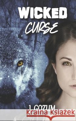 Wicked Curse Joseph Gozum 9781098971526 Independently Published