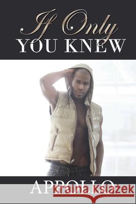 If Only You Knew Appollo Smith 9781099018541 Independently Published