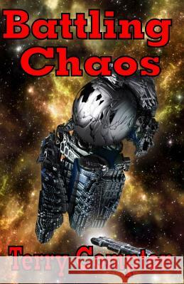 Battling Chaos Terry Compton 9781099029806 Independently Published