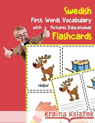 Swedish First Words Vocabulary with Pictures Educational Flashcards: Fun flash cards for infants babies baby child preschool kindergarten toddlers and Brighter Zone 9781099031762