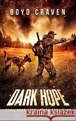 Dark Hope: Still Surviving Boyd Crave 9781099042317 Independently Published