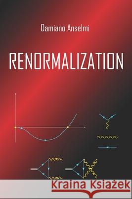 Renormalization Damiano Anselmi 9781099050671