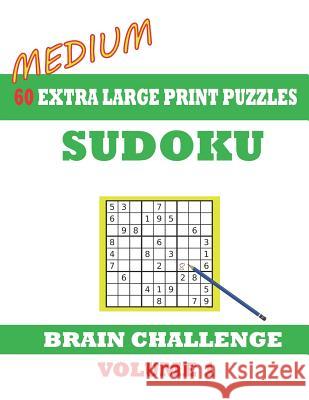 Sudoku 60 Medium Extra Large Print Puzzles: Ideal for intermediates - Games with solutions. Easy-to-see font, one full page per game. Large size paper Windmill Bay Books 9781099105173 Independently Published