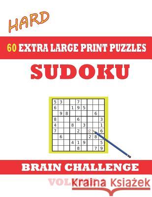 Sudoku 60 Hard Extra Large Print Puzzles: Idea for more advanced puzzlers. Games with solutions. Easy-to-see font, one full page per game. Large size Windmill Bay Books 9781099111921 Independently Published