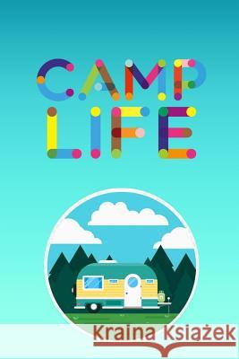 Camp Life: camping life, for kids Billy Woll 9781099128790