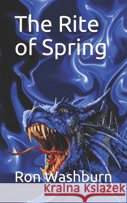 The Rite of Spring Ron Washburn 9781099130311