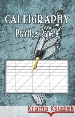 Calligraphy Practice Paper: 100 sheet pad, calligraphy style writing paper and workbook. Tomger Group 9781099162589 Independently Published