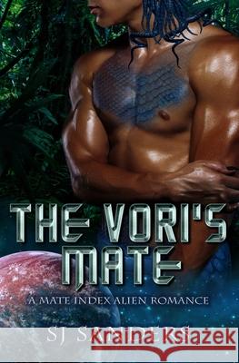 The Vori's Mate: A Mate Index Alien Romance S. J. Sanders 9781099170027 Independently Published