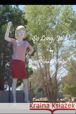 So Long, Jack! Richard Allen Foster 9781099174452
