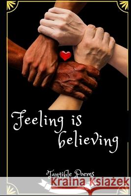 Feeling Is Believing: Tangible Poems Natasa Krizanic Dwayne a. Gray 9781099175459 Independently Published