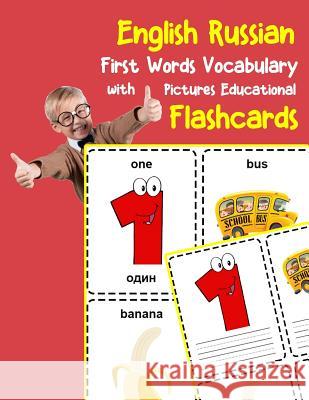 English Russian First Words Vocabulary with Pictures Educational Flashcards: Fun flash cards for infants babies baby child preschool kindergarten todd Brighter Zone 9781099219108