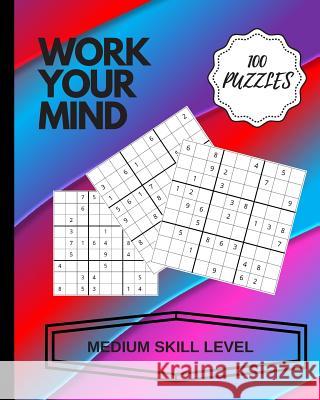 Work Your Mind: Sudoku - Medium Level Challenge Lazy Brains A 9781099227790 Independently Published