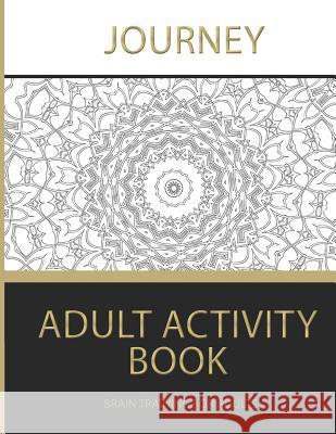 Journey Adult Activity Book: Brain Training for Adults Gregory Dehaney 9781099229404 Independently Published
