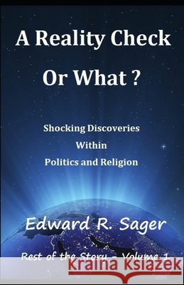 A Reality Check - Or What? Edward R. Sager 9781099232299