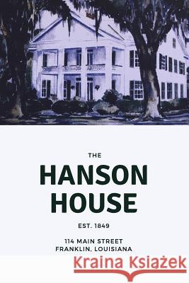 The Hanson House Mandeville Party Company 9781099250576