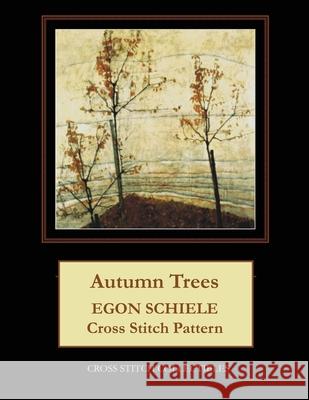 Autumn Trees: Egon Schiele Cross Stitch Pattern Kathleen George Cross Stitch Collectibles 9781099265044 Independently Published