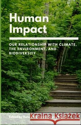 Human Impact: Our Relationship with Climate, the Environment, and Biodiversity Shayna Keyles Kate Stone Science Connected 9781099273834 Independently Published