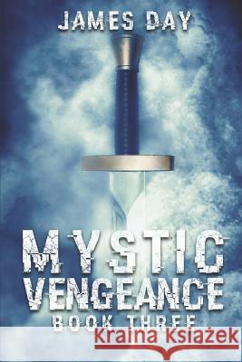 Mystic Vengeance Book Three James Day 9781099280474 Independently Published