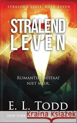 Stralend leven E. L. Todd 9781099294525 Independently Published