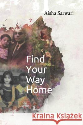 Find Your Way Home Usnea Lebendig Aisha Sarwari 9781099319884 Independently Published
