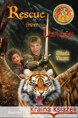 Rescue from Darkness (Book 1: Chronicles of the Kingdom of Light) Mikaela Vincent 9781099325731 Independently Published