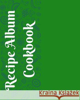 Recipe Album Cookbook Mja Publications 9781099350078