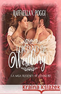 Lontano da Westbury Velonero A Raffaella V 9781099350122 Independently Published