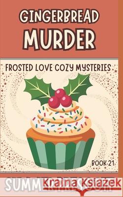 Gingerbread Murder Summer Prescott 9781099356148 Independently Published