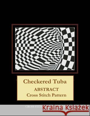 Checkered Tuba: Abstract Cross Stitch Pattern Kathleen George Cross Stitch Collectibles 9781099374395 Independently Published