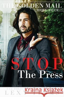 Stop the Press Lexy Timms 9781099381577 Independently Published